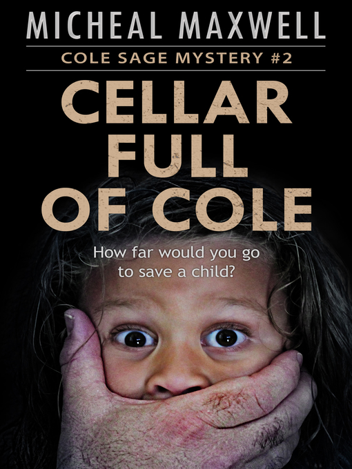 Title details for Cellar Full of Cole by Micheal Maxwell - Available